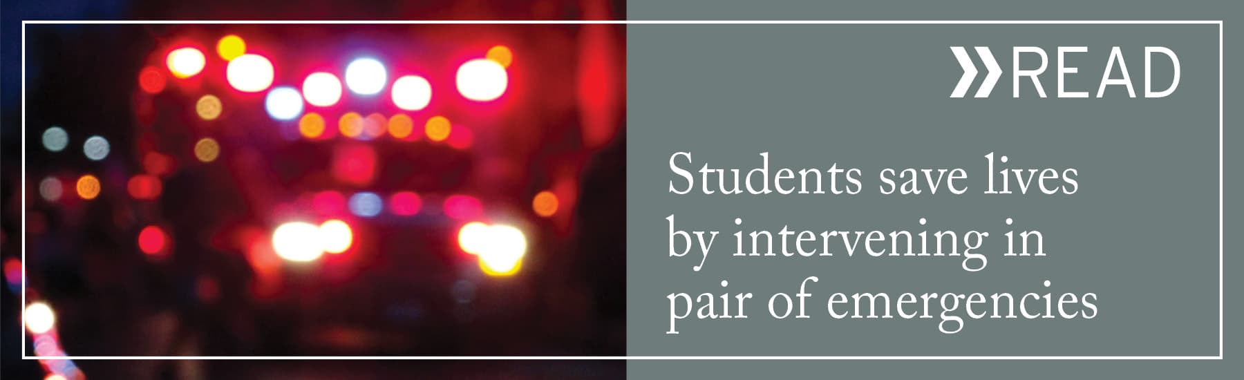 READ: Students save lives by intervening in pair of emergencies